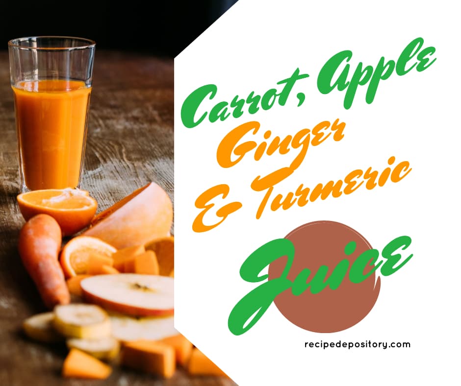 Carrot, Apple Ginger, Turmeric Juice Recipe