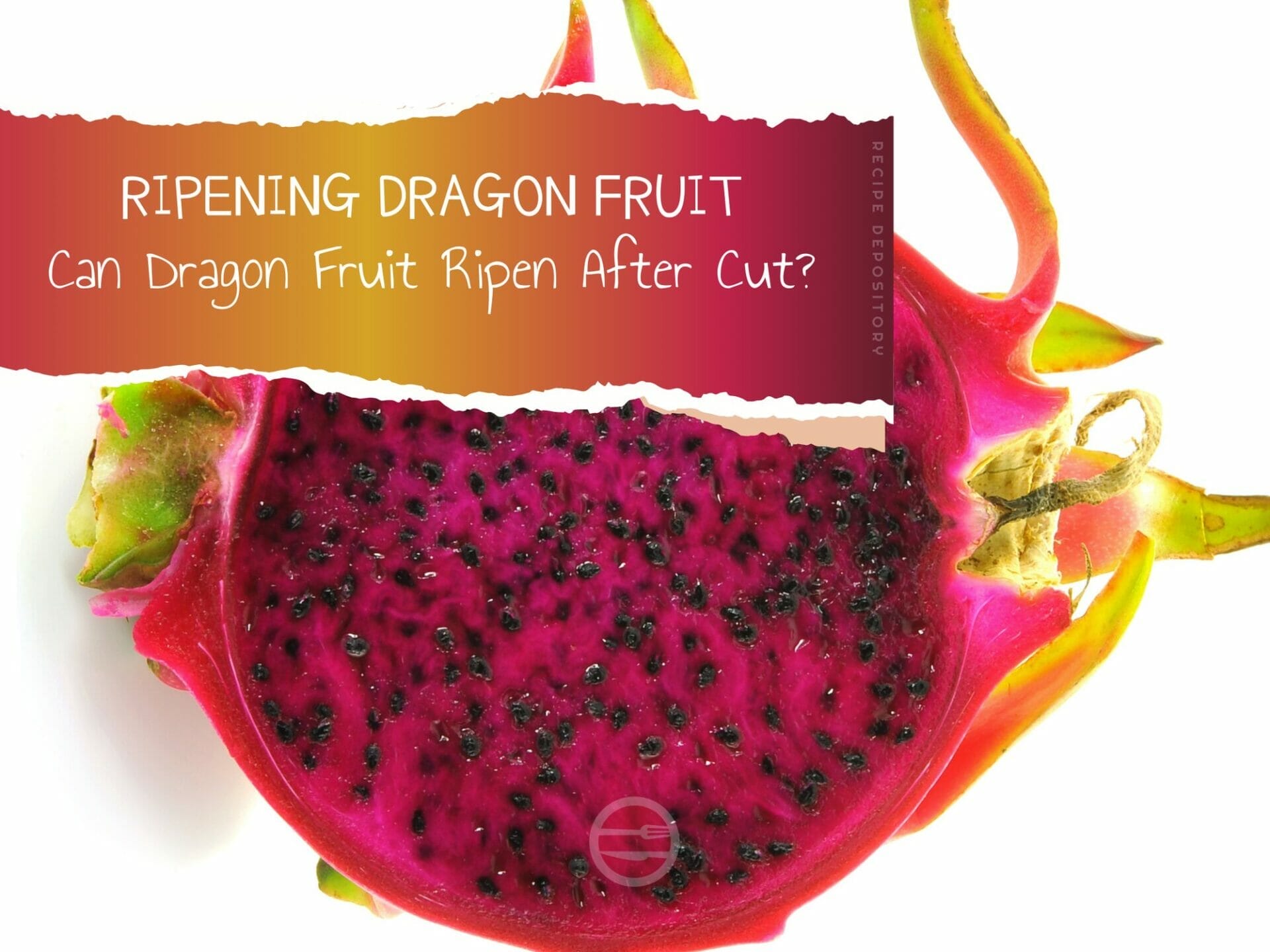Busting Myths Can Dragon Fruit Actually Ripen After Being Cut?
