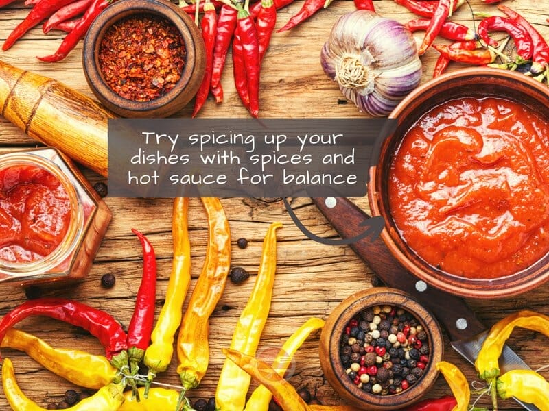 chillis and hot sauce to balance sweetness in food