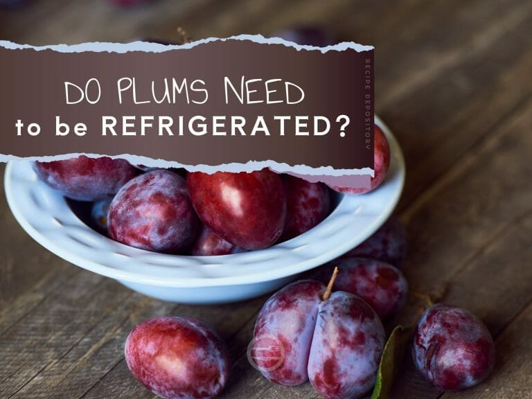 Do Plums Need to Be Refrigerated