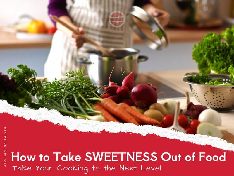 How to Take Sweetness Out of Food